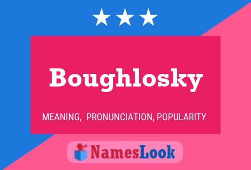 Boughlosky Name Poster