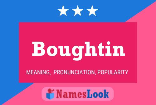 Boughtin Name Poster