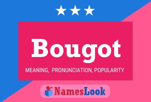 Bougot Name Poster