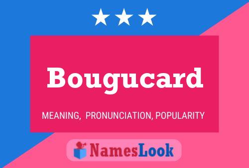 Bougucard Name Poster