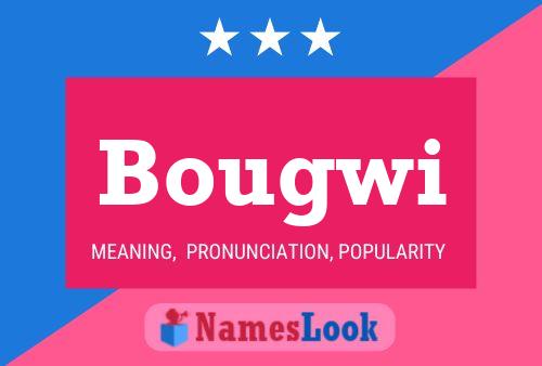 Bougwi Name Poster