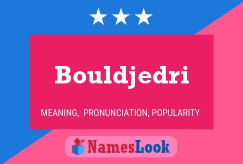 Bouldjedri Name Poster