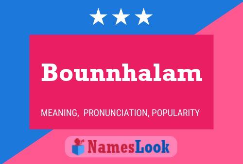 Bounnhalam Name Poster