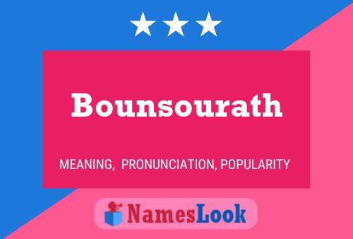 Bounsourath Name Poster