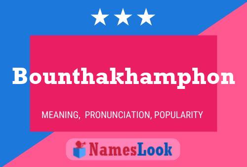 Bounthakhamphon Name Poster