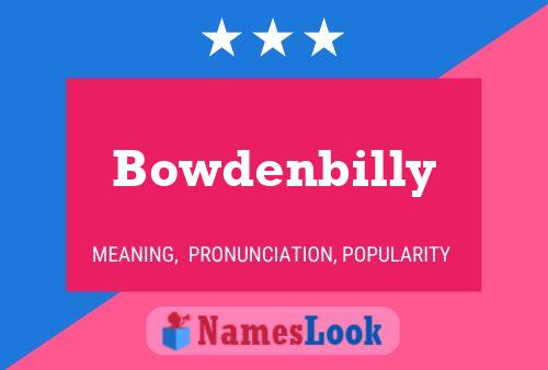 Bowdenbilly Name Poster