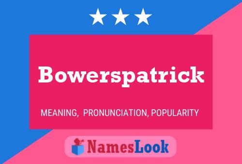 Bowerspatrick Name Poster