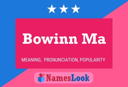 Bowinn Ma Name Poster