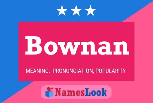 Bownan Name Poster