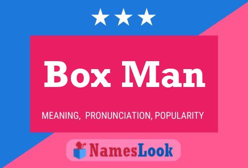 Box Man Name Poster