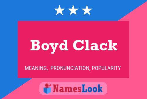 Boyd Clack Name Poster