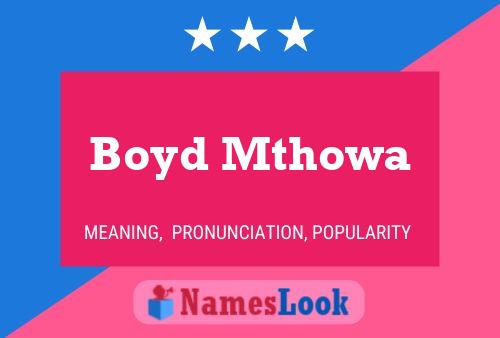 Boyd Mthowa Name Poster