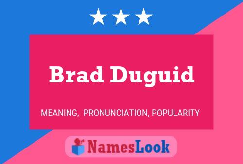 Brad Duguid Name Poster