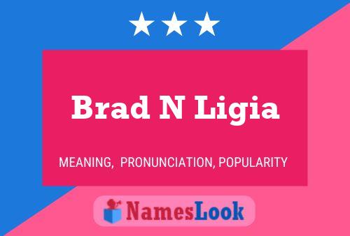 Brad N Ligia Name Poster