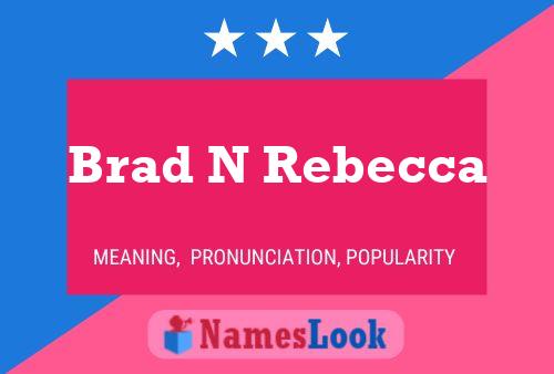 Brad N Rebecca Name Poster