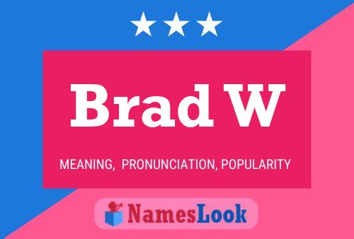 Brad W Name Poster