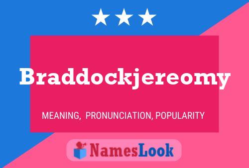 Braddockjereomy Name Poster