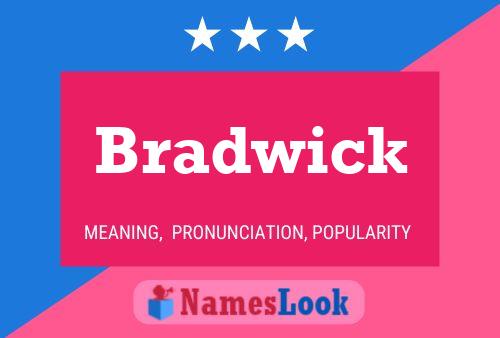 Bradwick Name Poster