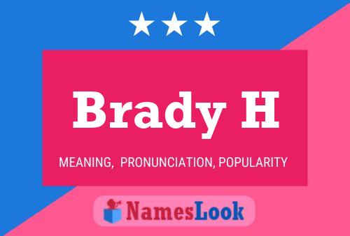 Brady H Name Poster