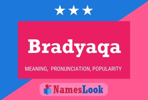 Bradyaqa Name Poster