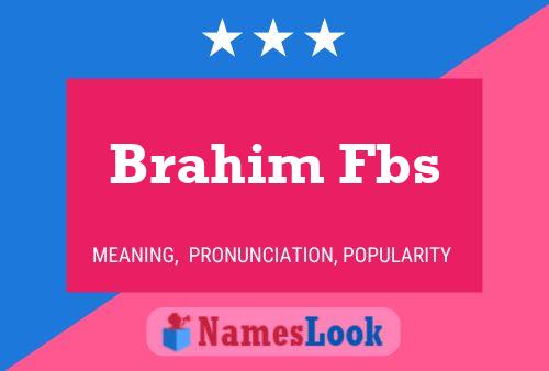 Brahim Fbs Name Poster