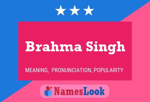 Brahma Singh Name Poster