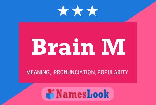 Brain M Name Poster