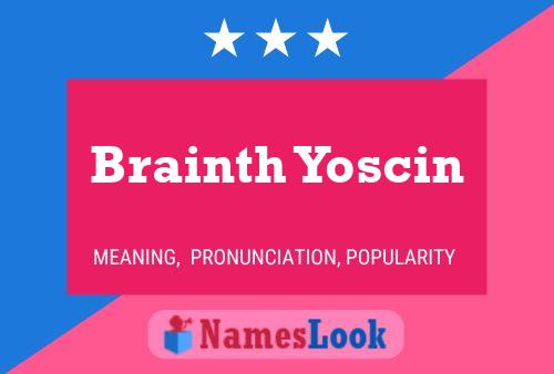 Brainth Yoscin Name Poster