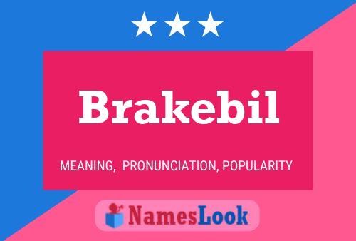 Brakebil Name Poster