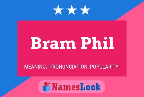 Bram Phil Name Poster