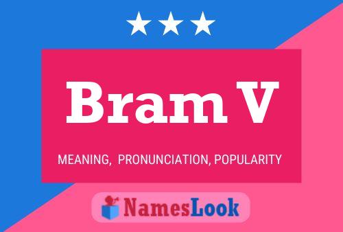 Bram V Name Poster