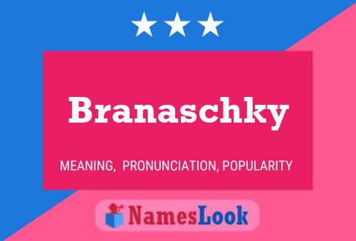 Branaschky Name Poster