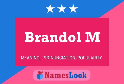 Brandol M Name Poster