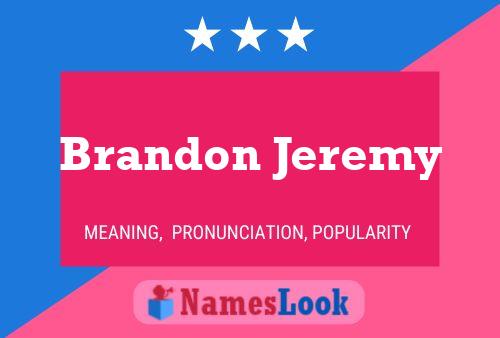 Brandon Jeremy Name Poster