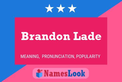 Brandon Lade Name Poster