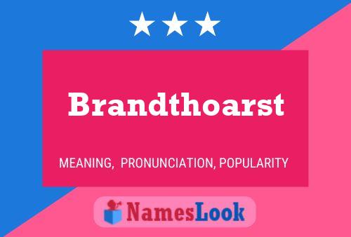 Brandthoarst Name Poster