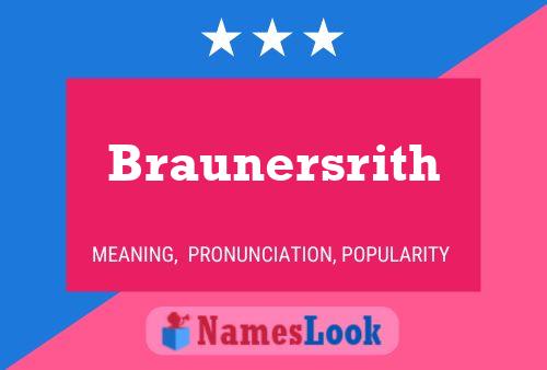 Braunersrith Name Poster