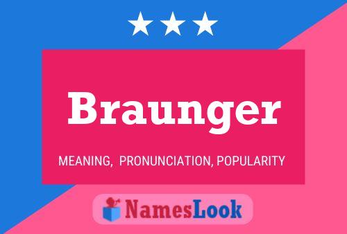 Braunger Name Poster