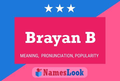 Brayan B Name Poster