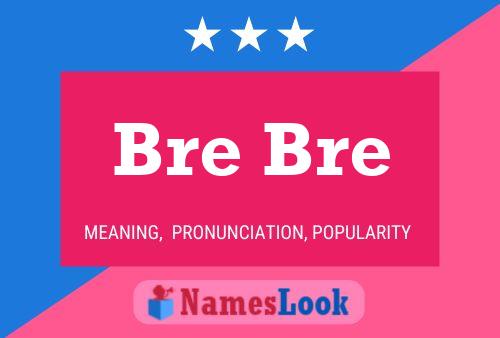 Bre Bre Name Poster