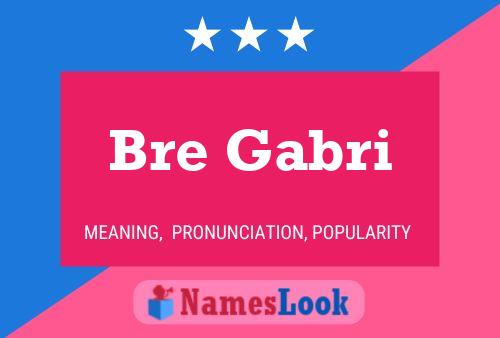 Bre Gabri Name Poster