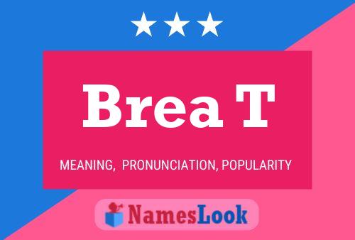 Brea T Name Poster