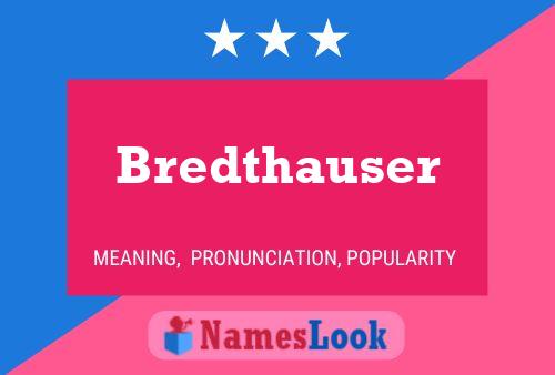 Bredthauser Name Poster