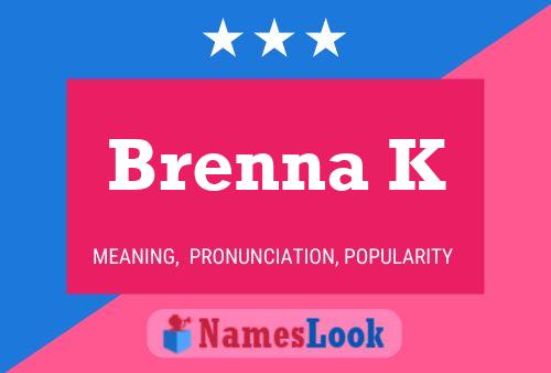 Brenna K Name Poster