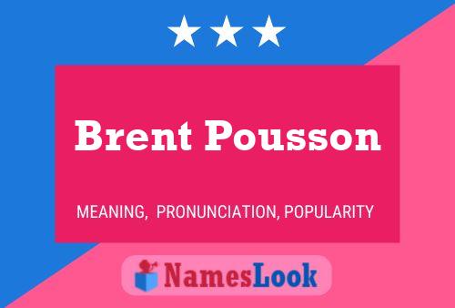 Brent Pousson Name Poster