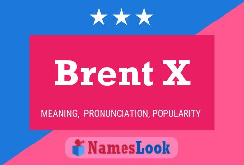 Brent X Name Poster