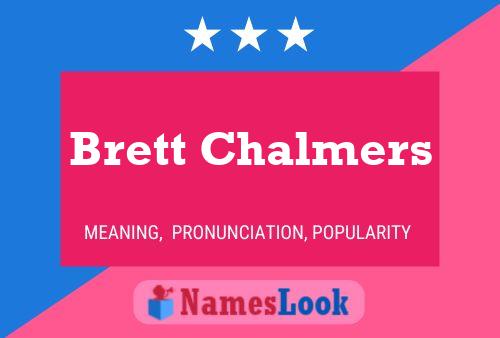 Brett Chalmers Name Poster