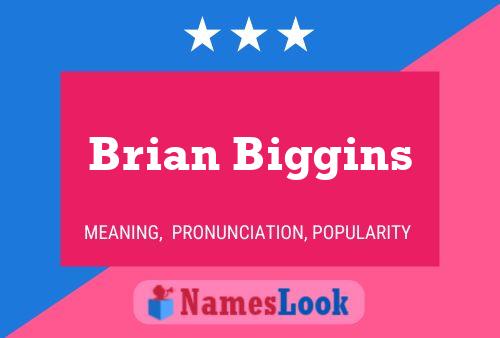 Brian Biggins Name Poster