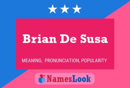 Brian De Susa Name Poster