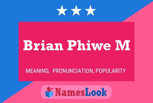 Brian Phiwe M Name Poster